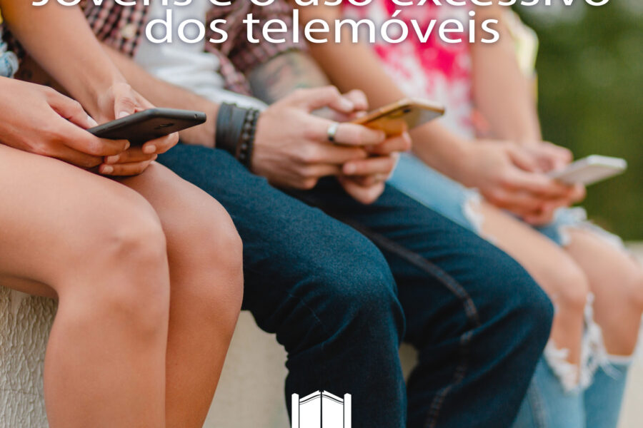 Os jovens e o excessivo do telemóvel